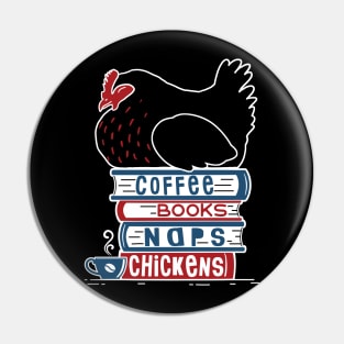 Coffee, Books, Naps, Chickens Pin