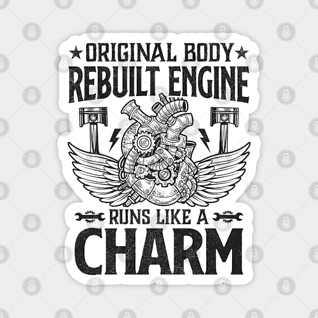 Funny Original Body Rebuilt Engine Runs Like A Charm Heart Magnet by GreatDesignsShop