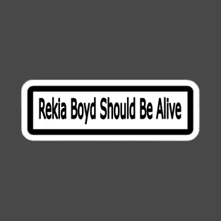 Rekia Boyd Should Be Alive Sticker - Back T-Shirt