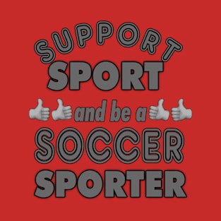 Support Sport Soccer Sporter grey T-Shirt