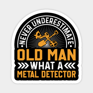 Never Underestimate An Old Man Metal Detecting Magnet