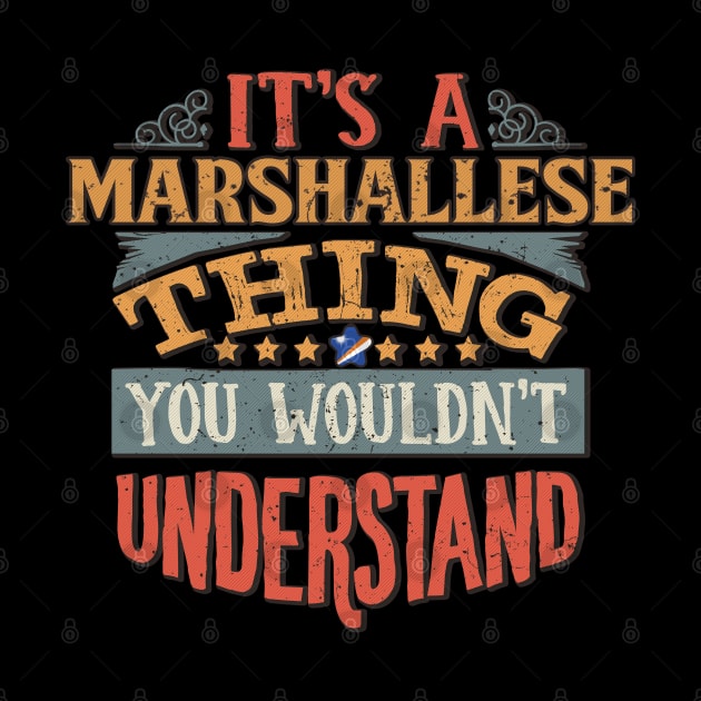 It's A Marshallese Thing You Would'nt Understand - Gift For Marshallese With Marshallese Flag Heritage Roots From Marshall Island by giftideas