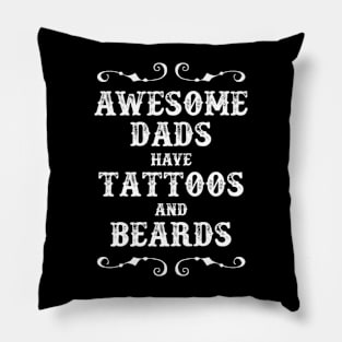 Dads Beards and Tattoos Pillow