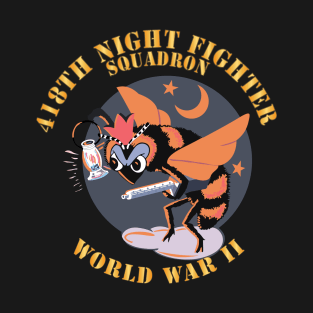 418th Night Fighter Squadron - WWII X 300 T-Shirt