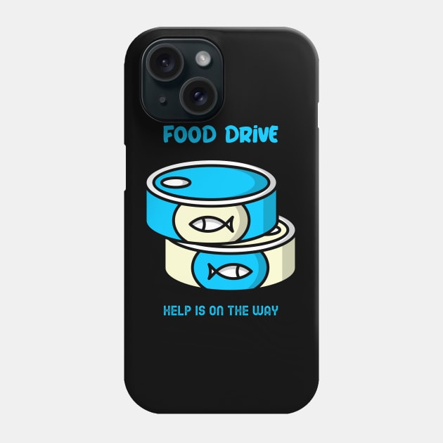 Help others in need - Food drive Phone Case by All About Nerds