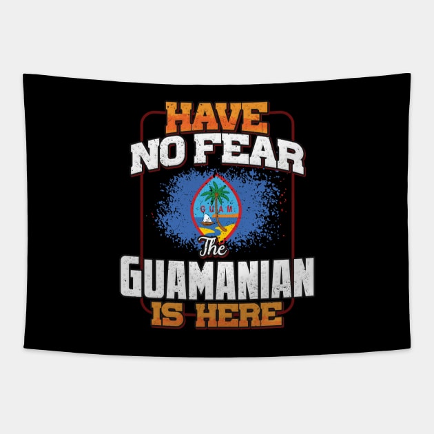 Guamanian Flag  Have No Fear The Guamanian Is Here - Gift for Guamanian From Guam Tapestry by Country Flags