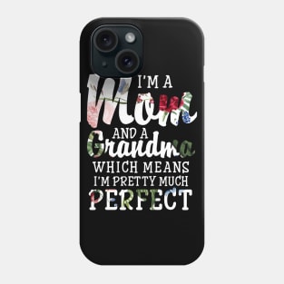 Women's I'm a Mom And a Grandma I'm Pretty Much Perfect Phone Case