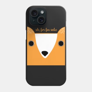 Oh, for fox sake Phone Case