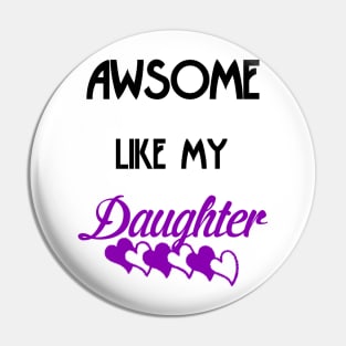 Awsome like my daughter Pin