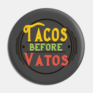 Tacos Before Vatos Pin