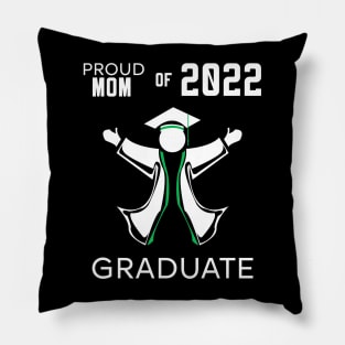 Proud mom of 2022 graduate green Pillow