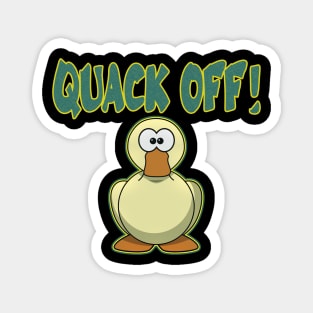 Quack off! Magnet