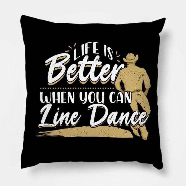 Life Is Better When You Can Line Dance Pillow by Dolde08