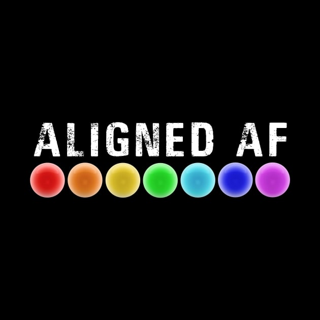 Aligned AF Chakras Funny Yoga Quote Meditation Reiki Colors by Chakra Shine