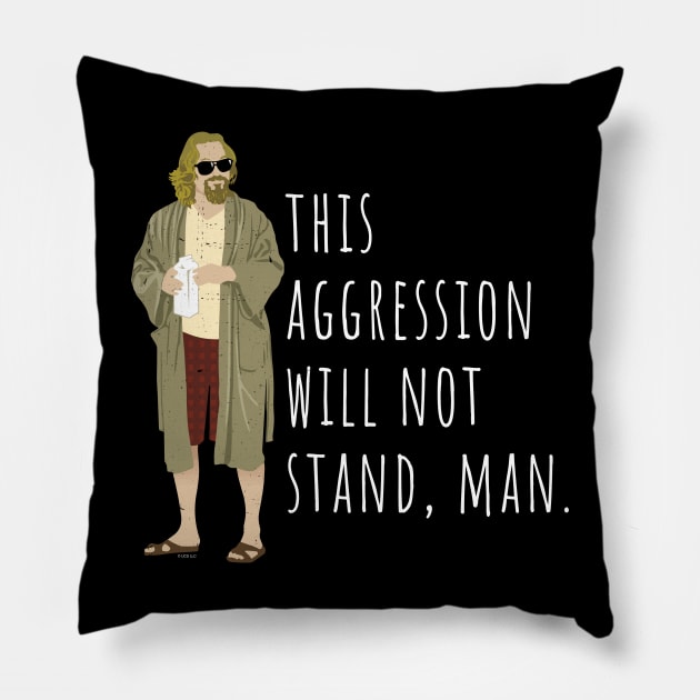 This aggression will not stand, man. Pillow by BodinStreet