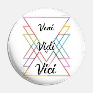 veni vidi life Pin