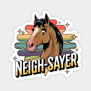 Neigh-Sayer – Funny Horse Attitude Magnet