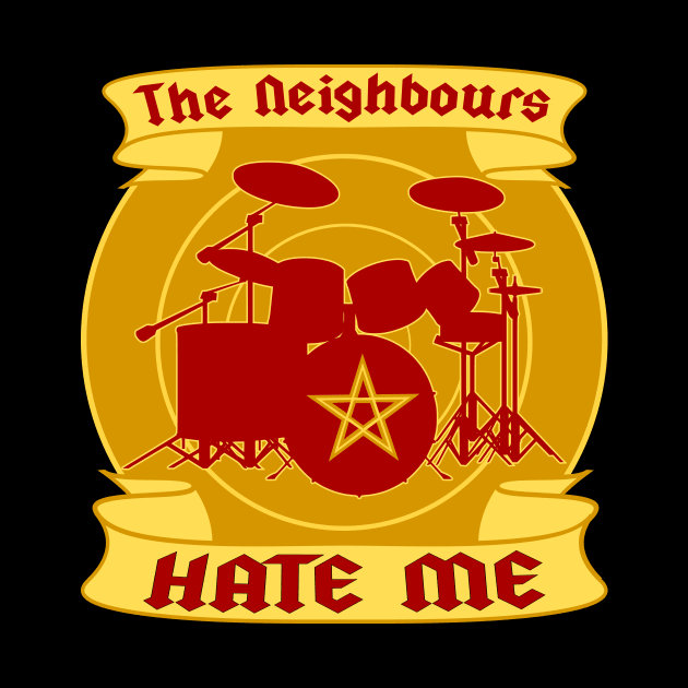 The Nieighbours Hate Me by Slap Cat Designs