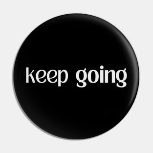 Keep going Pin