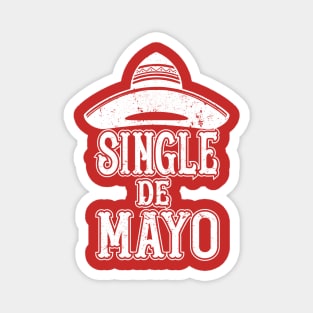 Single de Mayo Shirt Cinco de Mayo Singles Women Men Funny T-Shirt Magnet