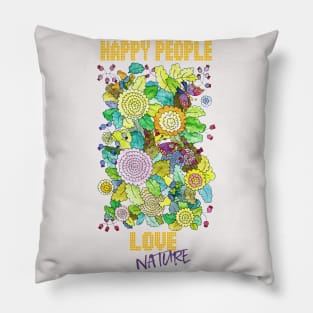 Happy people love nature Pillow