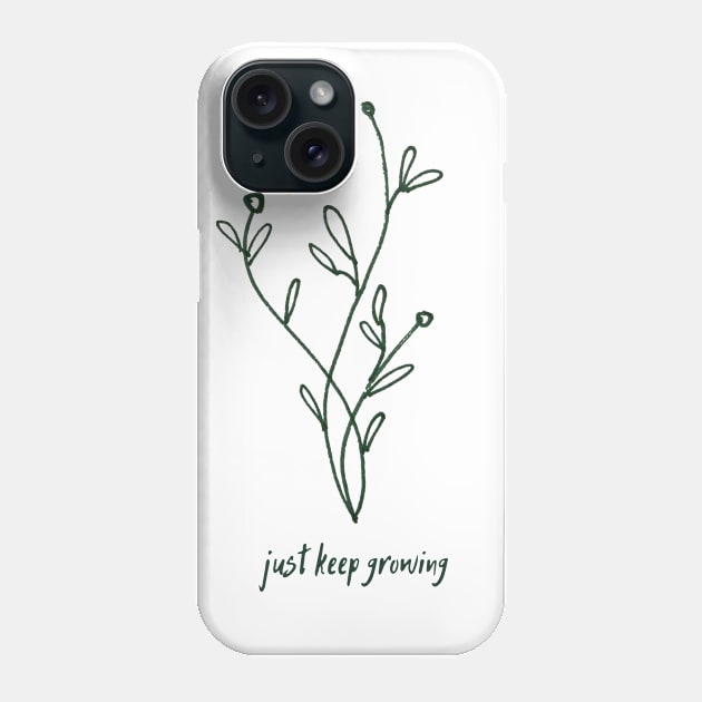 just keep growing Phone Case by alittledizzy