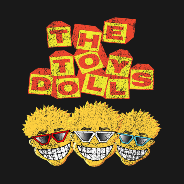 The toy dolls The Toy Dolls TShirt TeePublic