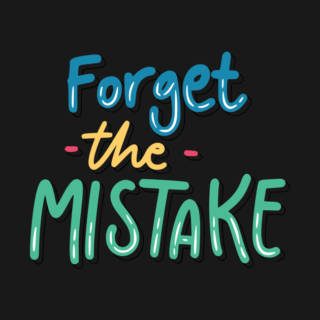 Forget the Mistake by Casual Wear Co.