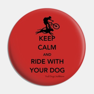 Keep Calm and Ride with Your Dog Pin