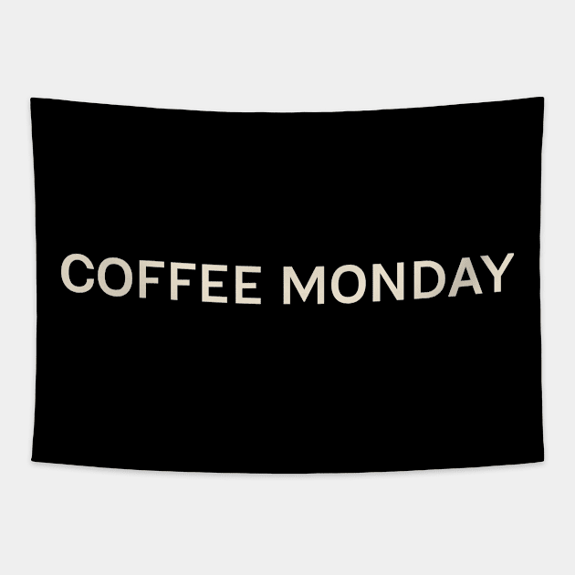 Coffee Monday On This Day Perfect Day Tapestry by TV Dinners