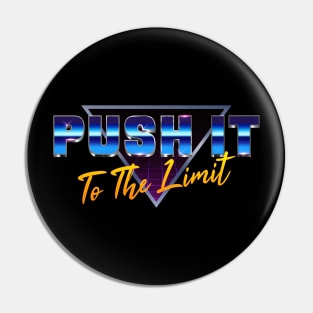 Push It To The Limit Pin