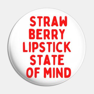 Strawberry Lipstick State of Mind Pin