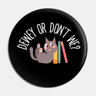 dewey or don't we? - librarian Pin