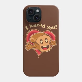 I knead you Phone Case