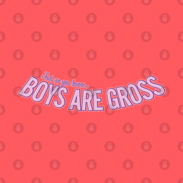 Boys Are Gross by geekywhiteguy