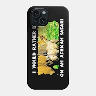 I Would Rather Be On An African Safari  Rhinoceros Mother and Calf Phone Case