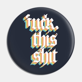 F*ck This Sh*t #3 Glitch Artwork Pin