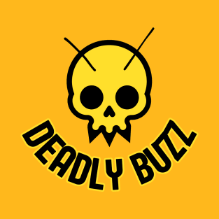 Deadly Buzz T-Shirt