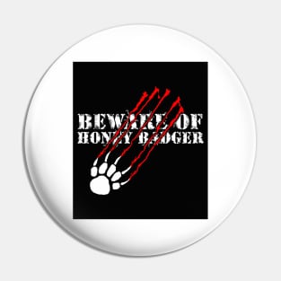 Beware Of Honey Badger black Pin