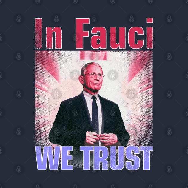 In Fauci We Trust by Sofiia Golovina