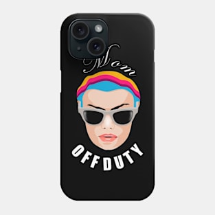 Mom off Duty Phone Case