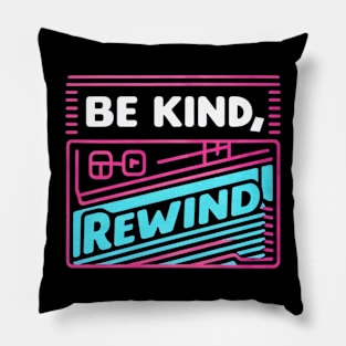 VHS retro, "Be Kind, Rewind" Pillow