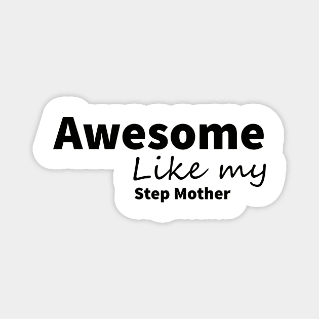 awesome like my step mother t-shirt Magnet by yassinstore