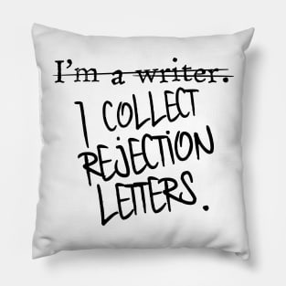 I Collect Rejection Letters Pillow