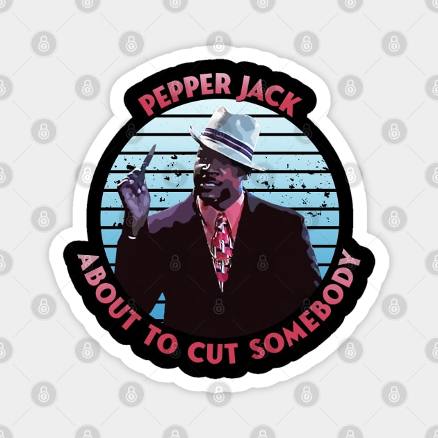 Pepper Jack About to Cut Somebody Magnet by Sunny Legends