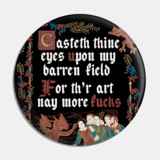 No More F*cks Medieval Style - funny retro vintage English history Pin