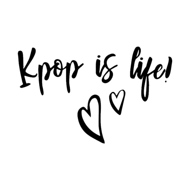 K-POP is Life! - Simple Design by Bystanders