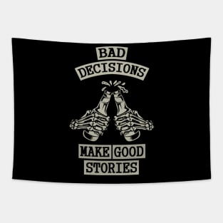 Bad Decisions Make Good Stories Tapestry