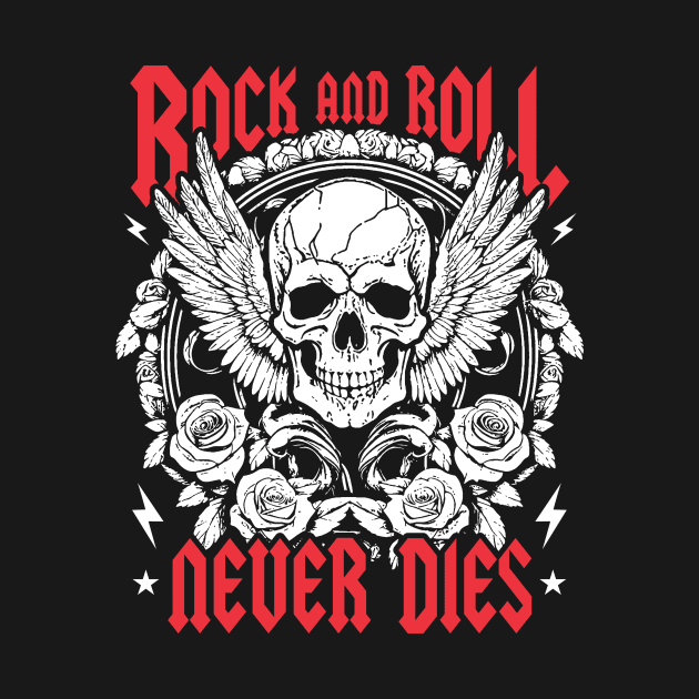 Rock And Roll Never Dies by TeesbyJohn