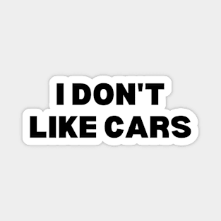 I don't like cars text Magnet